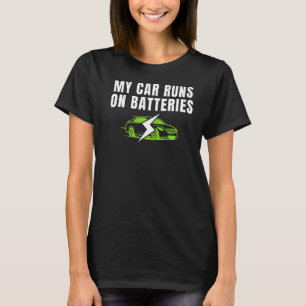 バッテリ走ー上の私の車はE車Electric Ve Tシャツ