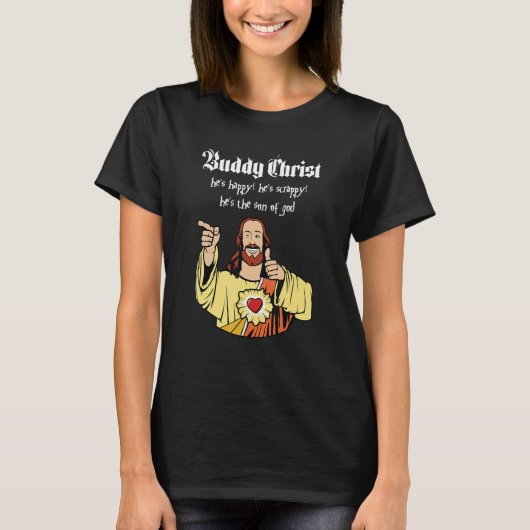 バディ・キリスト彼は神Chの息子を幸せに擦り切る Tシャツ (正面)