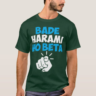 バデ・ハラミ・ホー・ベータ・ヒンディー語のミーム友達 Tシャツ