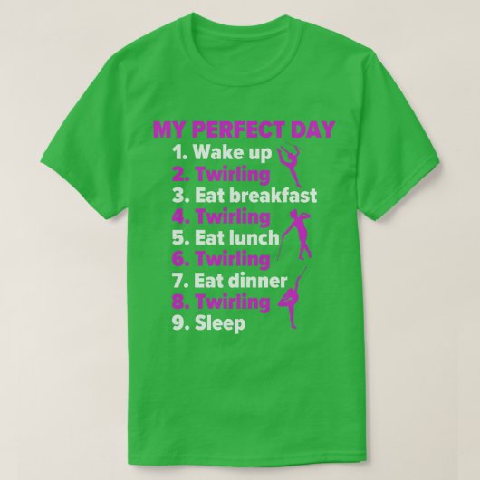 バトンが私の完璧な日のトワイラーを回おもしろいる Tシャツ (デザイン正面)