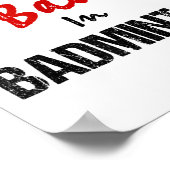 バドミントンおもしろいラケットスポーツ私はバドミントに悪い入れ ポスター (角)