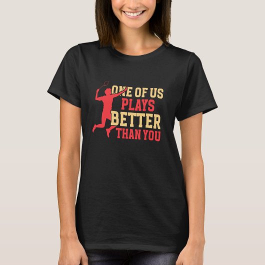バドミントンよ遊り我々の1つ Tシャツ (正面)