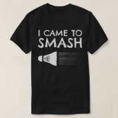 バドミントンユーモアのスマッシュシャトルコックバーディスポーツ Tシャツ (デザイン正面)