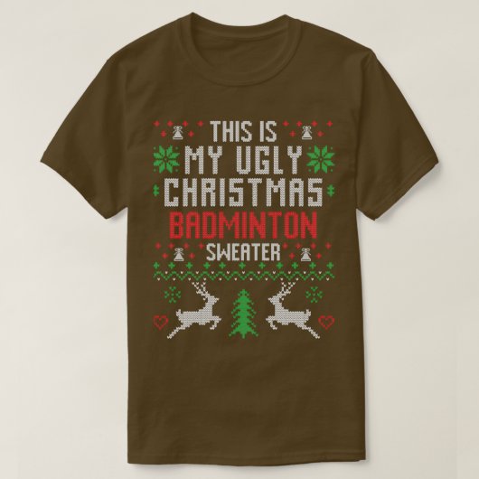 バドミントン醜いクリスマスセーターT Tシャツ (デザイン正面)