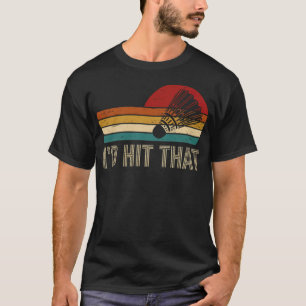 バドミントンIDがバドミントンラケットの誕生日プレゼントをヒット Tシャツ
