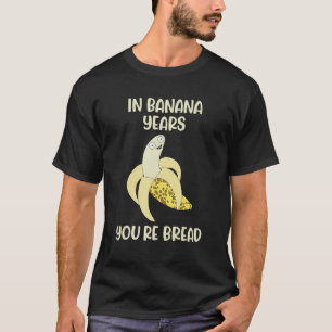 バナナおもしろい年のあなたはのパンのアパレルバナナ Tシャツ