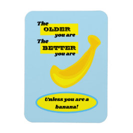 バナナを食べなければ、年をとったほうが良い マグネット