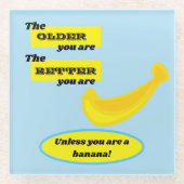 バナナ君は年を取るほうが良いおもしろい ガラスコースター (正面)