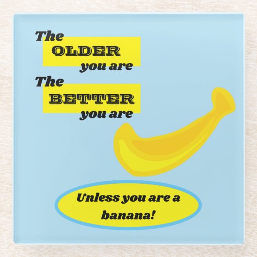 バナナ君は年を取るほうが良いおもしろい ガラスコースター (正面)