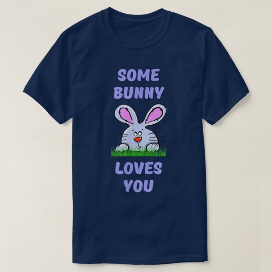 バニーの中には、あなたを愛するものもいる Tシャツ (デザイン正面)