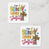 バニーはイエス様のように私を愛していないデザイン スクエア名刺 (正面/裏面)