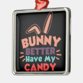 バニーは私のキャンディを持っている方が良い メタルオーナメント (左)