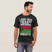 バヌアツに行くセラピーは必要ない Tシャツ (正面フル)
