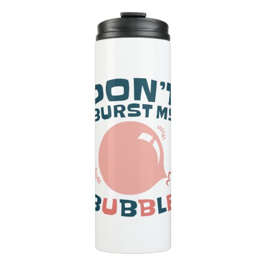 バブルおもしろいガムバブルガムが私のバブルを破裂させない タンブラー (正面)