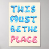 バブルタイポグラフィポスター「This Must Be The Place」 ポスター (正面)