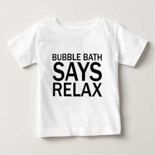 バブルバスがリラックスと言う おもしろバスルームTシャツ ベビーTシャツ