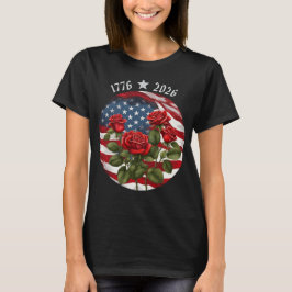 バラのセミクワインクセンテニアル アメリカ250周年Tシャツ Tシャツ