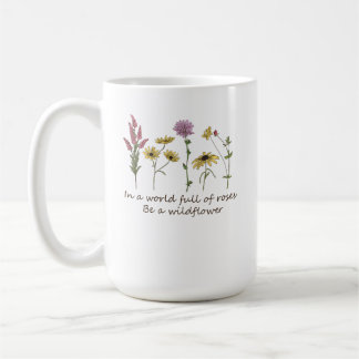 バラの世界で一輪の野の花であれ コーヒーマグ コーヒーマグカップ