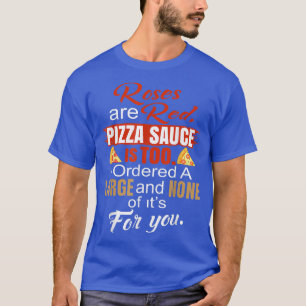 バラは赤いピザソースは私は得大きくない Tシャツ