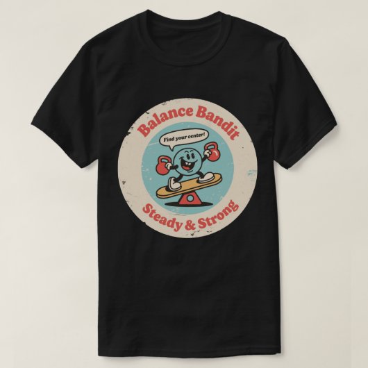 バランスの盗人、安定感と強さ Tシャツ (デザイン正面)