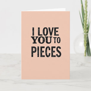 バラ色の「I Love You To Pieces カード」 カード