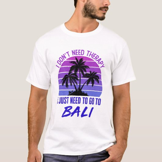 バリに行くセラピーは要らない Tシャツ (正面)