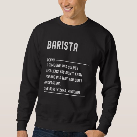バリスタの定義Tシャツ ジョークの仕事の肩書き スウェットシャツ (正面)