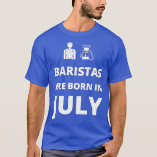 バリスタ生まれスは7月だ Tシャツ