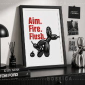 バルーン・ドッグのバスルームポスター Aim Fire Flush ポスター