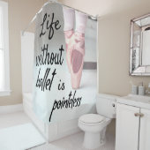 バレエのない生活は、ポイントレス·ピンク·ポイント·シュー シャワーカーテン (インサイチュ)