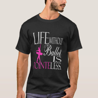 バレエの無い人生なんて ダークTシャツ Tシャツ