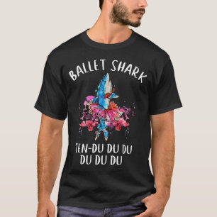 バレエの鮫10のdu du du DUのかわいいダンス Tシャツ