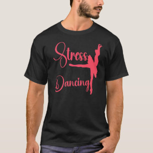 バレエダンサーのダンスガールバレリーナストレスが原因 Tシャツ