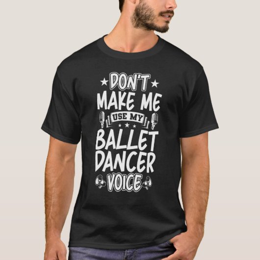 バレエダンサーの声を使わせないで Tシャツ (正面)