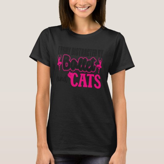 バレエダンサー バレエ少女 バレリーナ 猫 簡単に気が散る Tシャツ (正面)