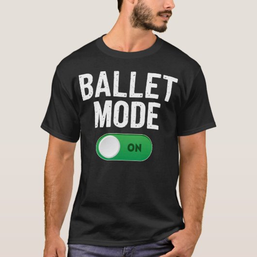 バレエダンスモードオン踊りバレリーナ Tシャツ (正面)