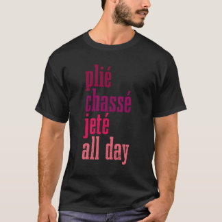 バレエプリチャセジートオールデイ踊りバレリーナ Tシャツ