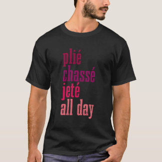 バレエプリチャセジートオールデイ踊りバレリーナ Tシャツ
