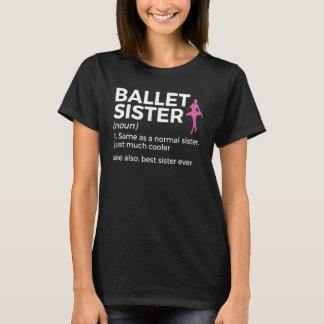 バレエ姉妹の定義最高の姉妹エバーダンス Tシャツ