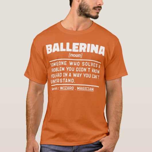 バレリーナ名詞定義クール踊り愛おもしろい者 Tシャツ (正面)