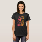 バレルレーサー 馬に乗せてほしいなら私を愛して 馬術 Tシャツ (正面フル)