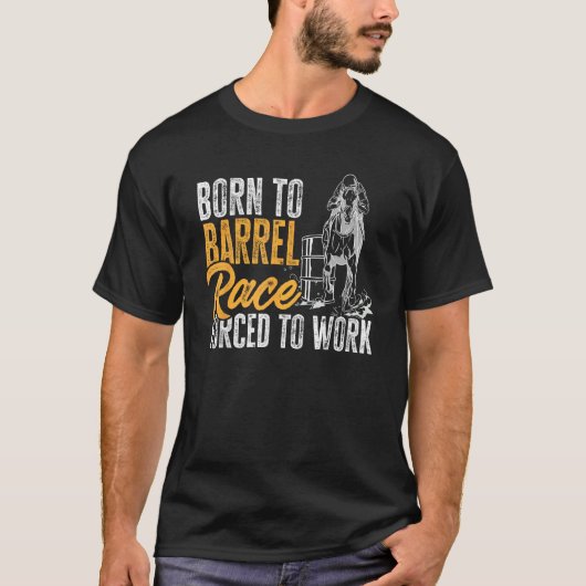 バレルレーシングの天性の才能があるが仕事をさせられている Tシャツ (正面)