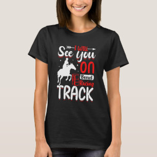 バレルレーシングトラックで会いましょう 馬のレーサー グラフィック Tシャツ