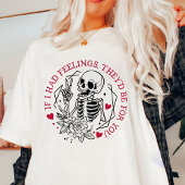 バレンタもしン私は彼らがあなたのためになる感覚を持っていた Tシャツ