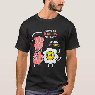 バレンタインに心臓をベーコンにしないで、私はフライドでは無理です Tシャツ