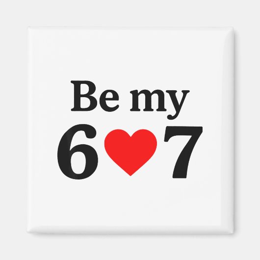 バレンタインに6 7になろう 楽しい6 7のミーム 男女兼用 マグネット (正面)
