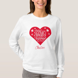 バレンタインのカップルギフト You and Me Always and Forever Tシャツ