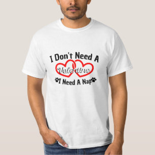 バレンタインは要らない、昼寝のTシャツが必要 Tシャツ