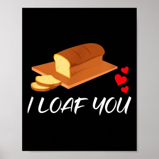 バレンタインデーに捧ぐ 面白いダジャレ I Loaf You ポスター (正面)