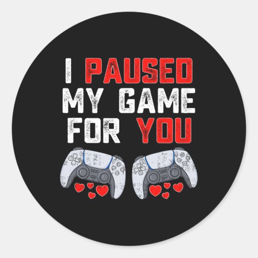 バレンタインデー私はあなたのために私のゲームを一時停止おもしろいゲーマー ラウンドシール (正面)